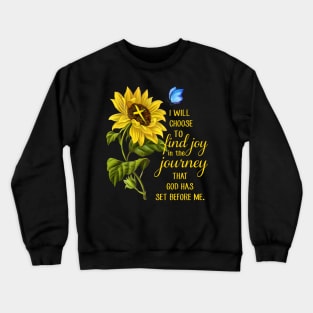 I Will Choose To Find Joy In The Journey Christian Crewneck Sweatshirt